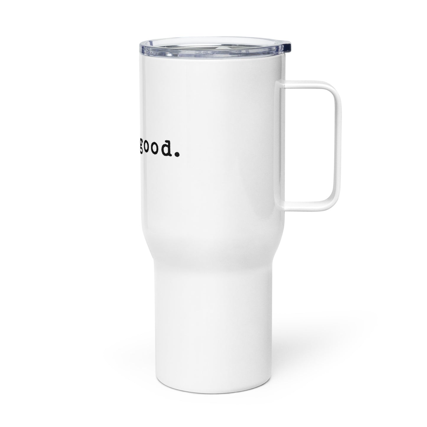God is Good Travel mug with a handle